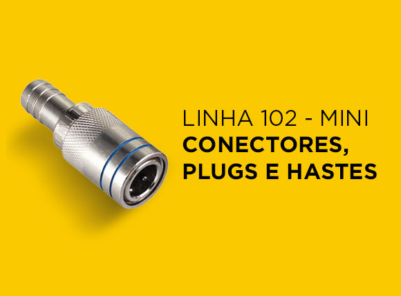 Linha 102 Mini – Conectores, Plugs e Hastes